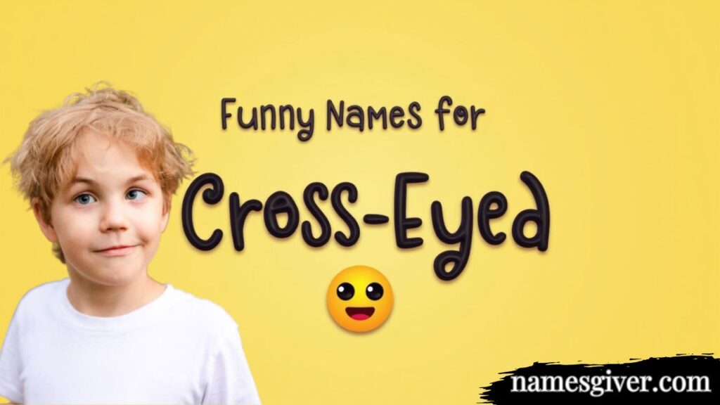 Funny Names for Cross-Eyed